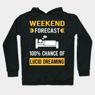 Weekend Forecast Lucid Dream Dreaming Hoodie